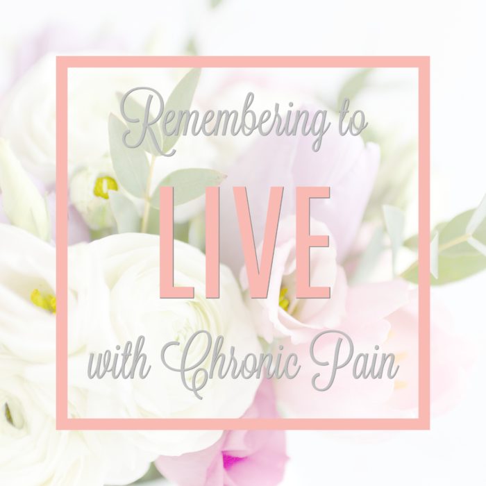 Remembering to LIVE with Chronic Pain