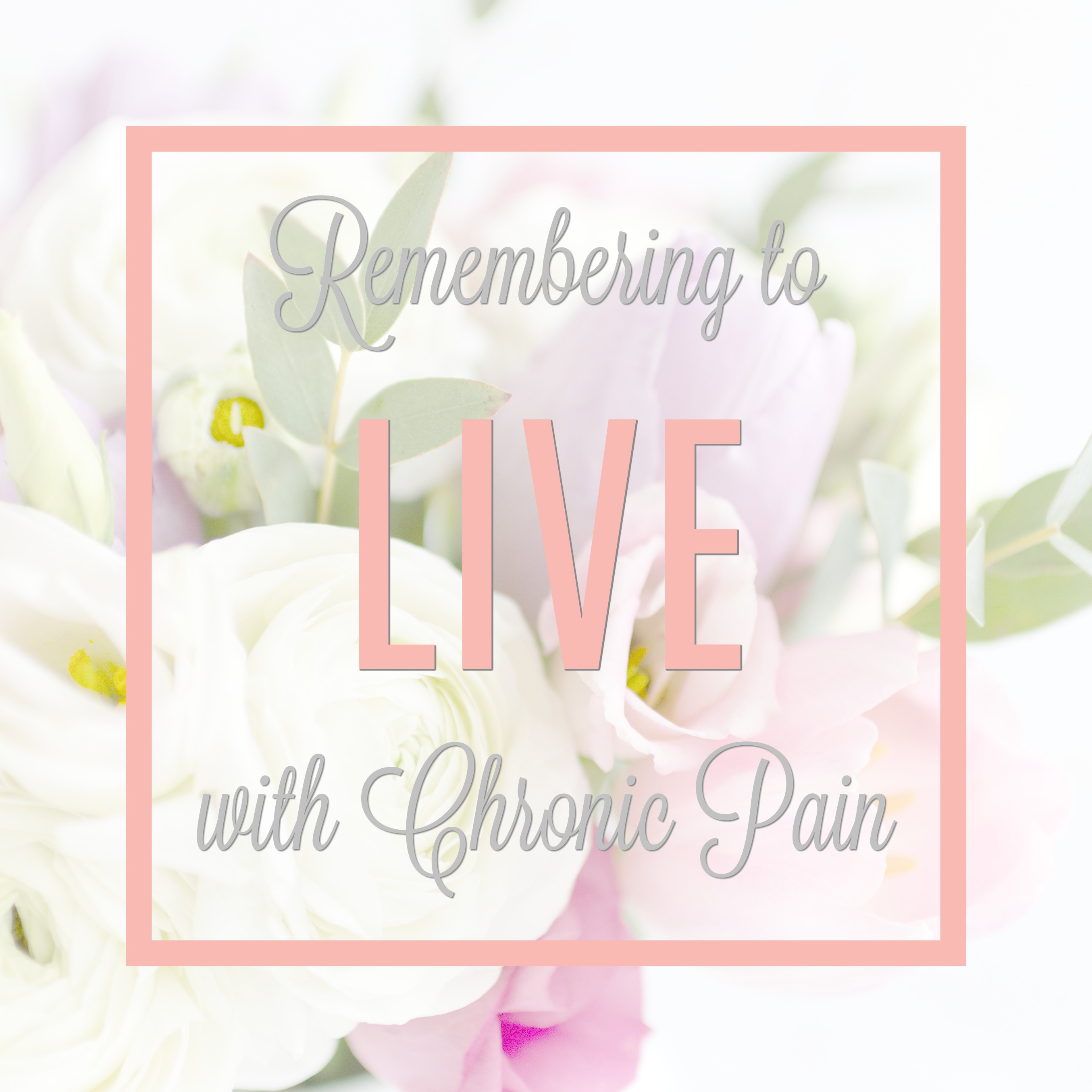 Remembering to Live with Chronic Pain
